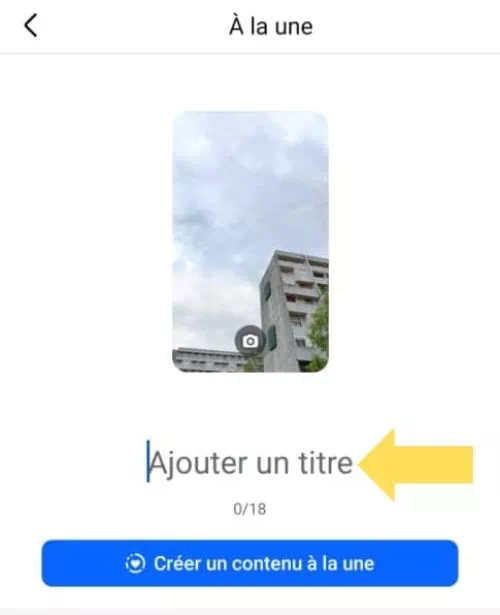 Ajouter un texte à la story à la une puis créer le contenu